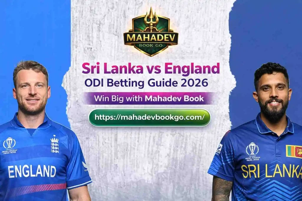Sri Lanka vs England ODI Betting Guide 2026: Win Big with Mahadev Book